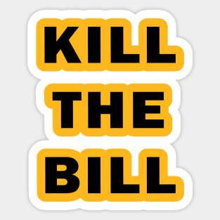 Kill the Bill Sticker